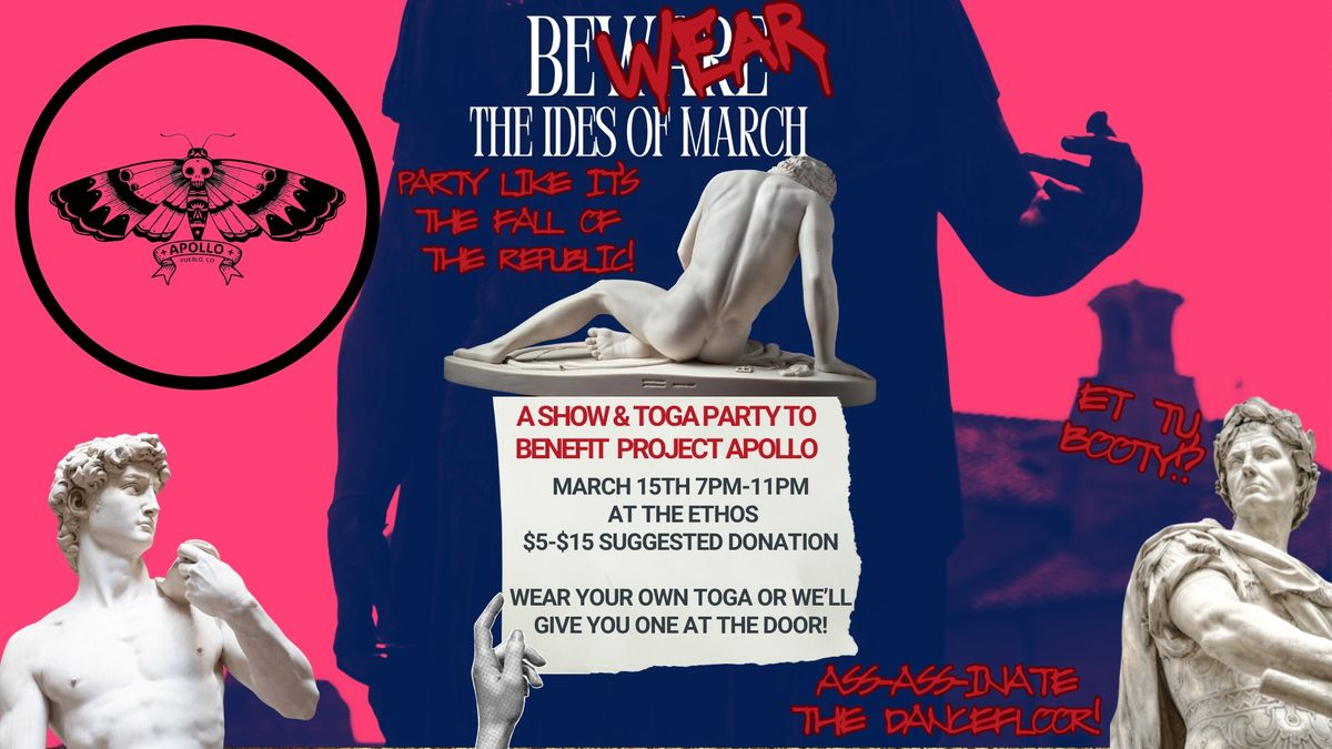 BeWear the Ides of March: A Show & Toga Party Fundraiser