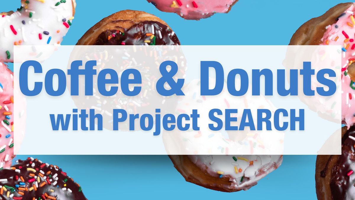 Coffee & Donuts with Project SEARCH