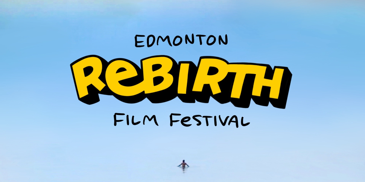 Edmonton Rebirth Film Festival