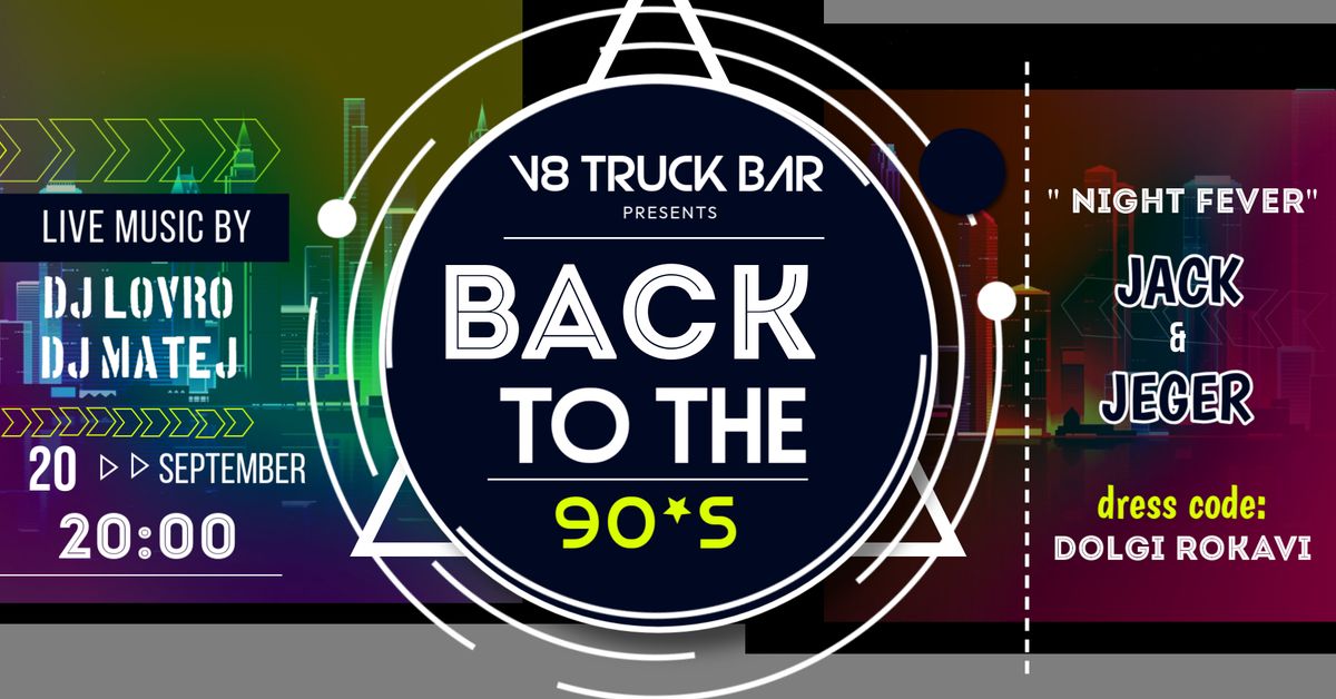 << BACK TO THE 90*S>>V8 TRUCK BAR-KOZINA<< DJ LOVRO & DJ MATEJ >> PRVI\u010c DOLGI ROKAVI NA KOZINI<<