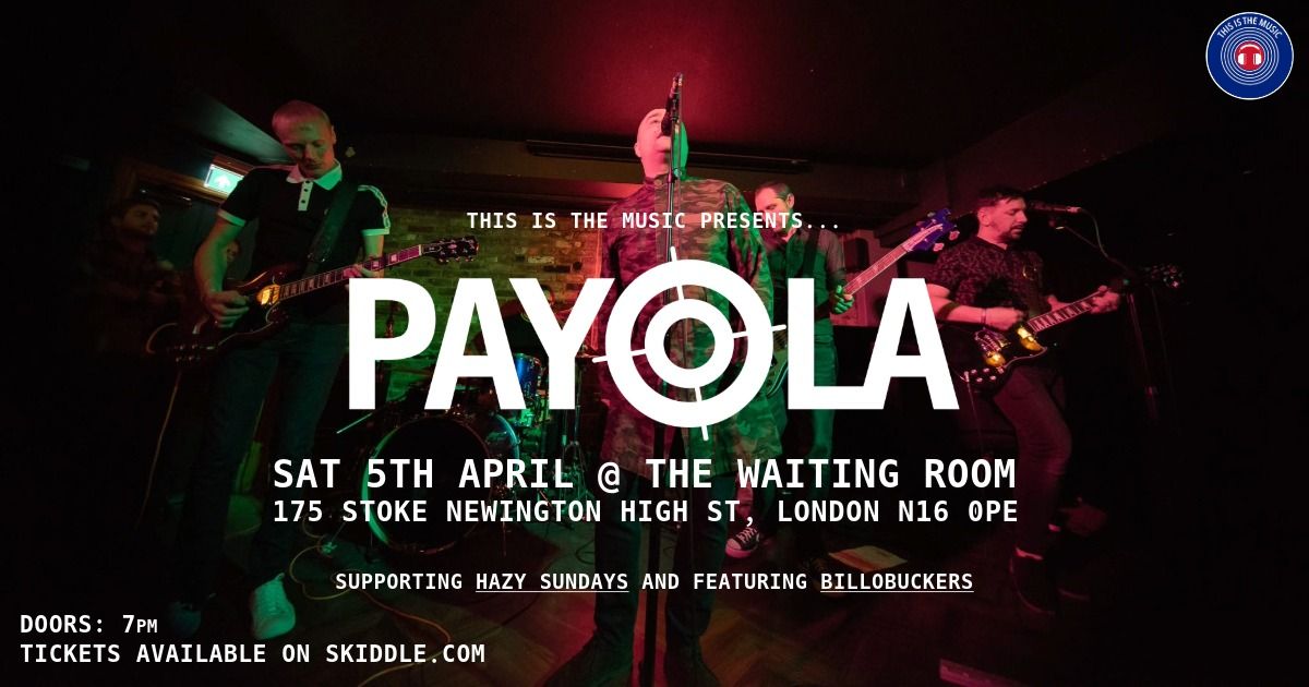 PAYOLA: Live @ The Waiting Room N16