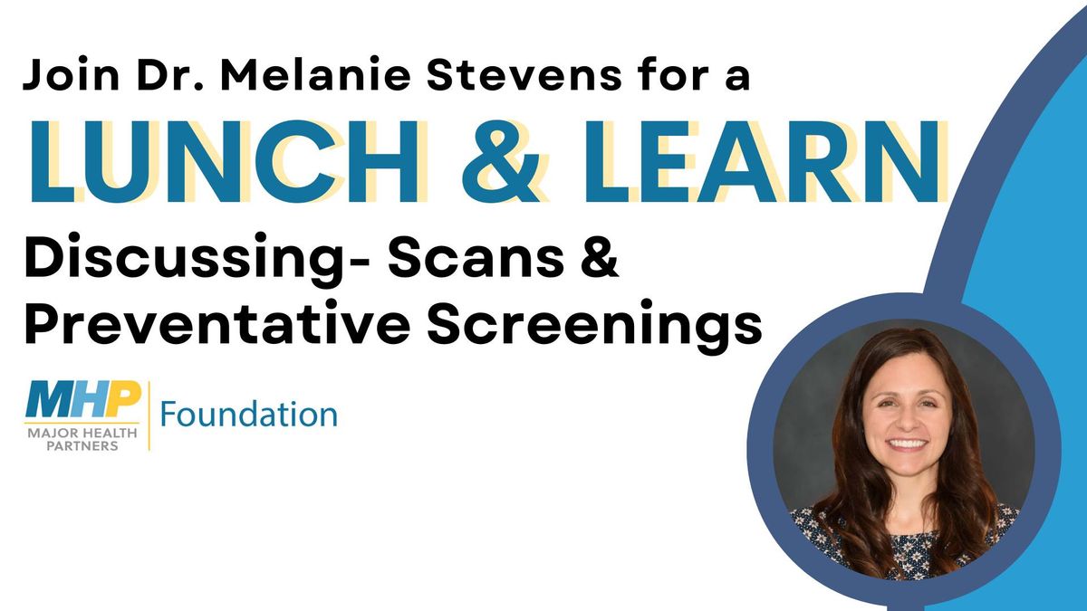 Lunch & Learn: Preventative Scans & Screenings