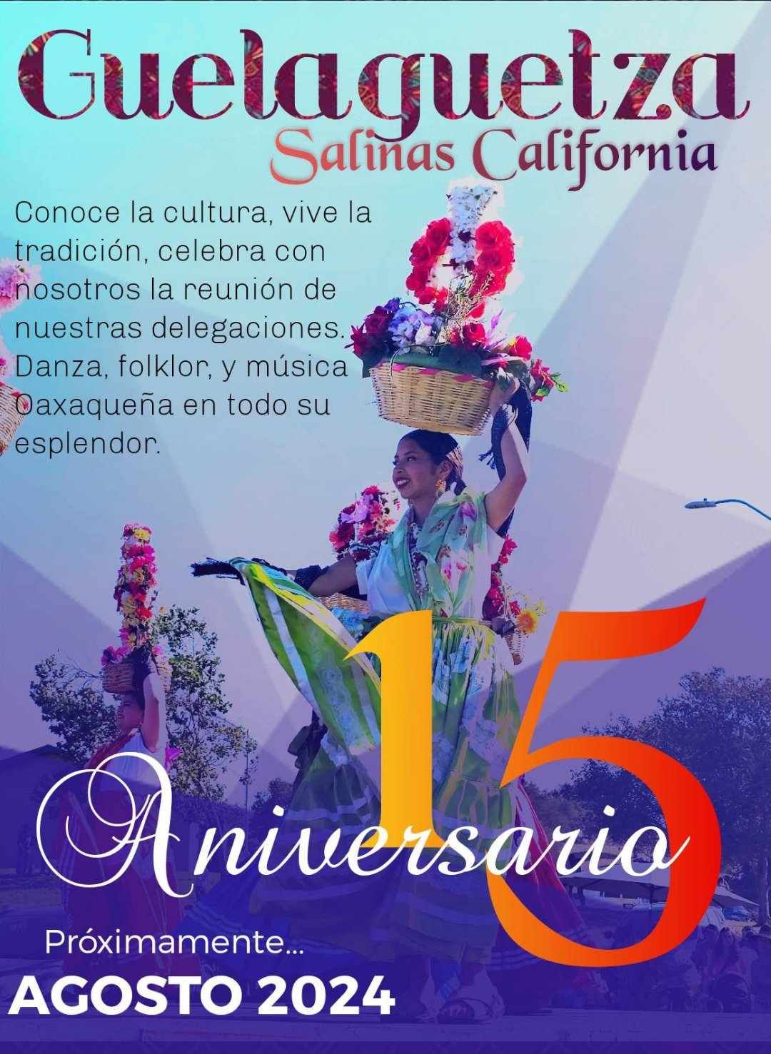 La Guelaguetza 15 aniversario en Salinas Ca