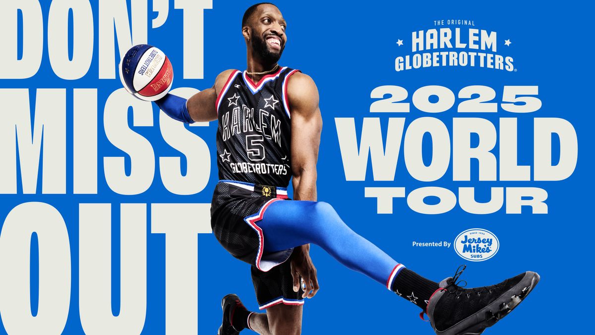 Harlem Globetrotters 2025 World Tour Presented by Jersey Mikes Subs