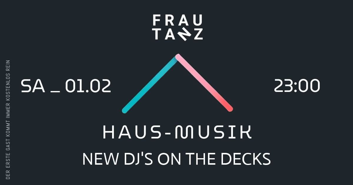 HAUS-MUSIK new Dj's on the Decks