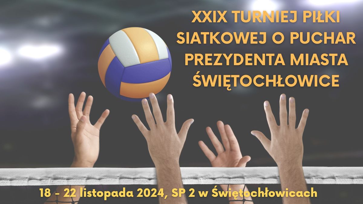 XXIX Turniej Pi\u0142ki Siatkowej o Puchar Prezydenta Miasta \u015awi\u0119toch\u0142owice