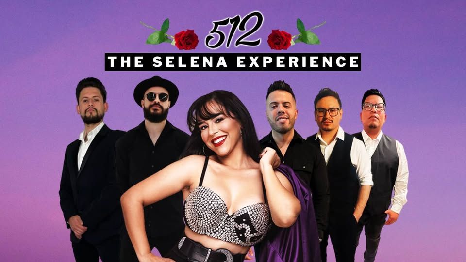 512: The Selena Experience "Still Dreaming of You 30 Years Later"