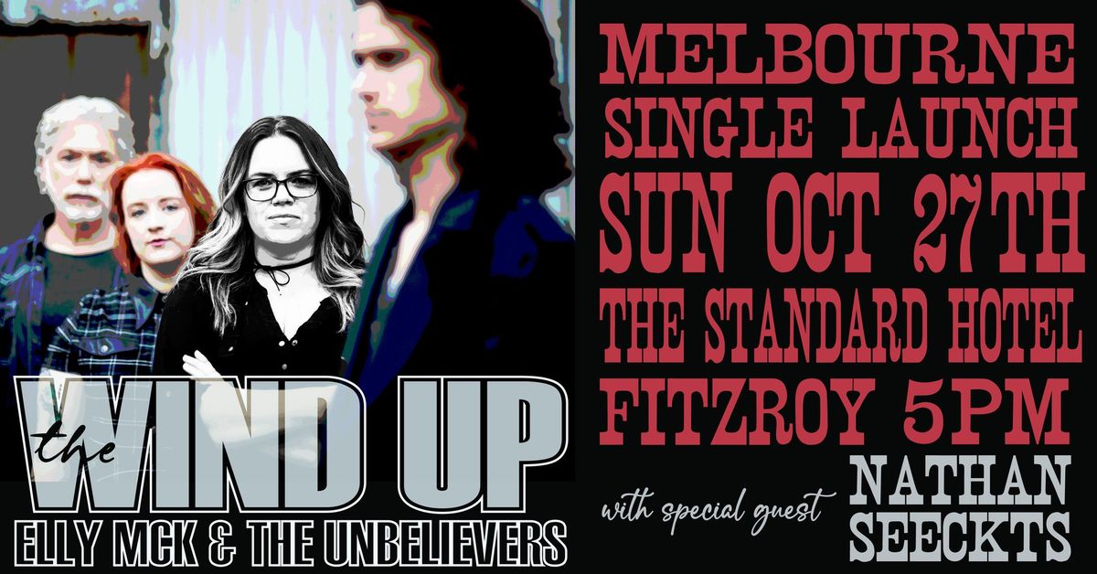 Elly McK & The Unbelievers - The Wind Up Single Launch - The Standard Hotel