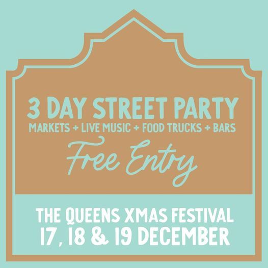 The Queens Xmas Festival - Street Party & Markets