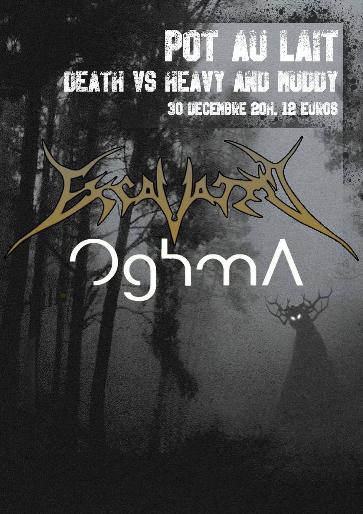 DEATH VS HEAVY AND MUDDY\/\/ EXCAVATED X OGHMA @POT AU LAIT 