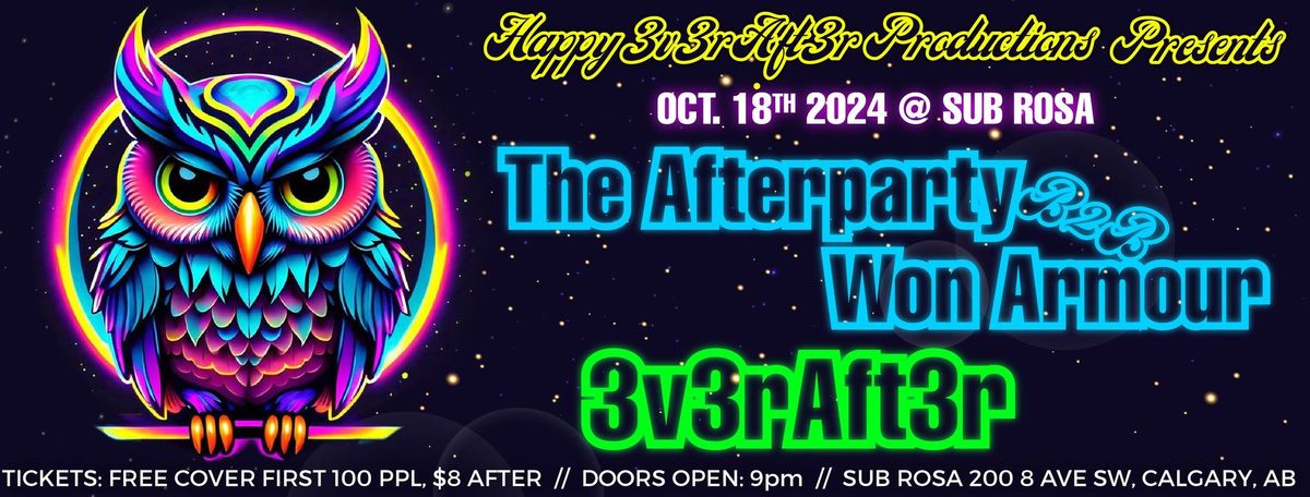 Oct 18th Sub Rosa - The Afterparty b2b Won Armour Feat 3v3rAft3r