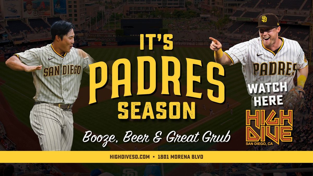 It's Padres Season - Watch at the High Dive! \u26be\ufe0f