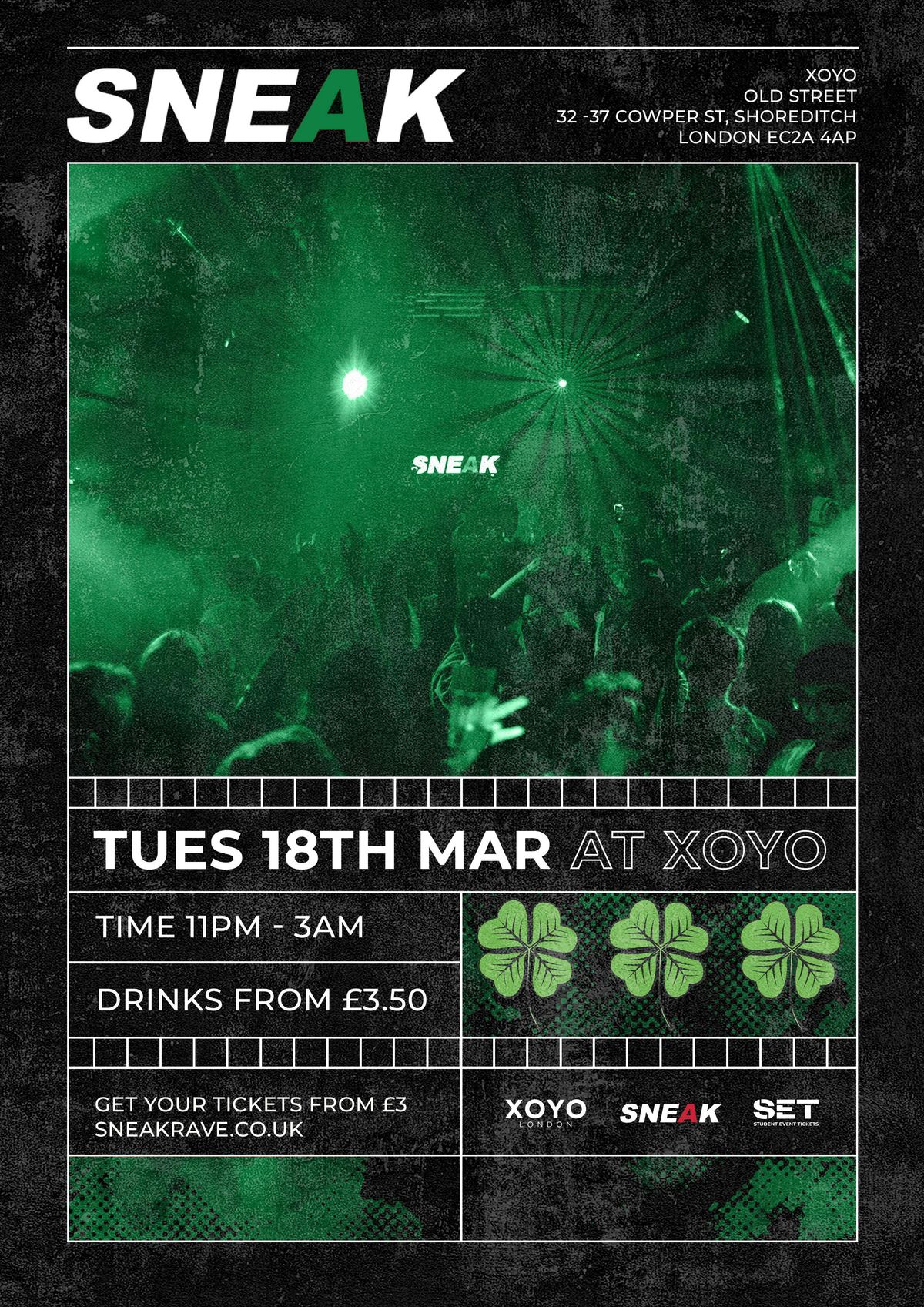 SNEAK ST PADDY'S DAY RAVE @ XOYO - TUESDAY 18TH MARCH