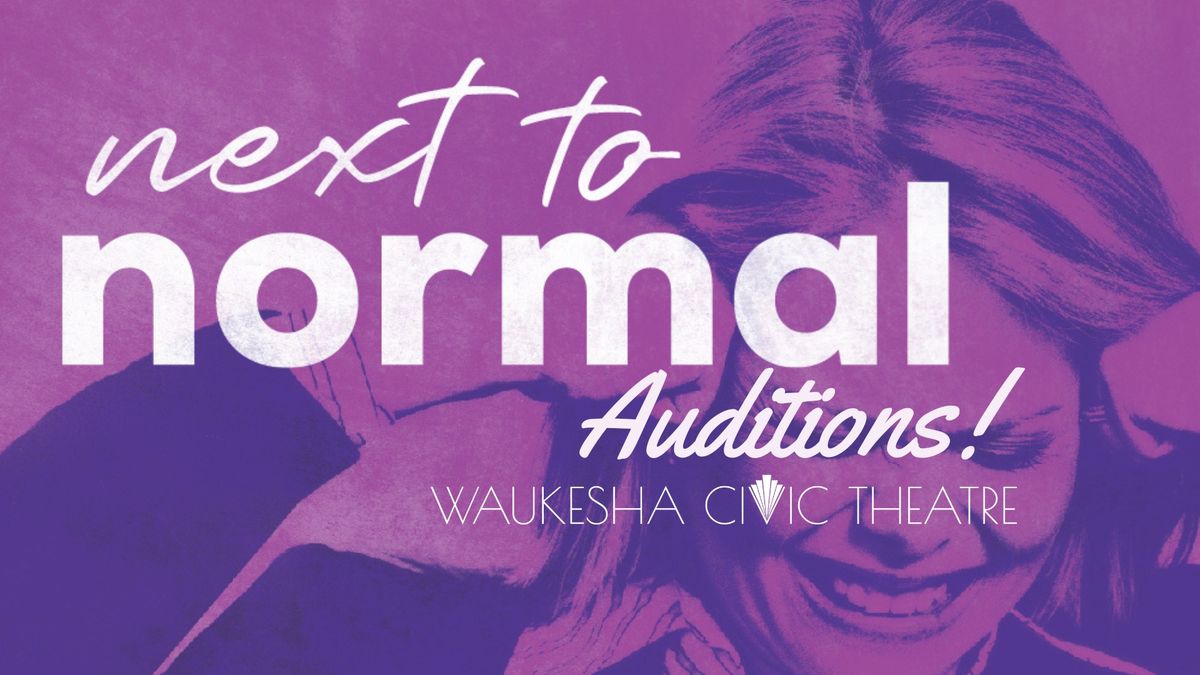 AUDITIONS - Next to Normal - A Mainstage Musical