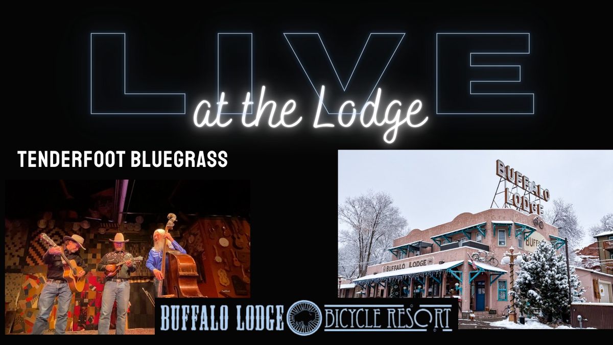 LIVE at the Lodge - Tenderfoot Bluegrass