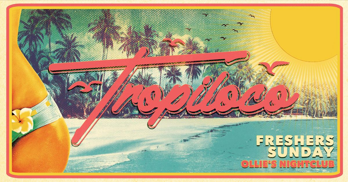 \ud83e\udea9\ud83c\udf34 TROPILOCO - FRESHERS MOVE IN SUNDAY SPECIAL! \ud83c\udf34\ud83e\udea9 THE UK'S BIGGEST STUDENT PARTY \/\/ OLLIE'S NIGHTCLUB