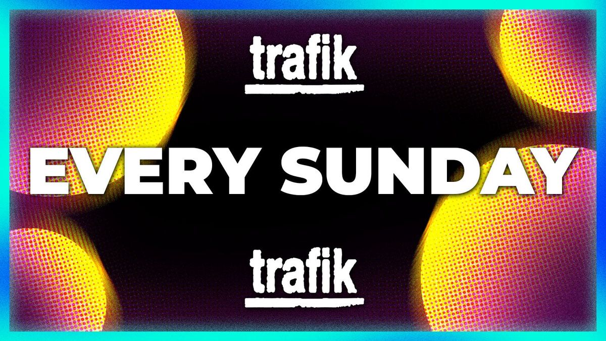 Trafik London Shoreditch Sunday  - Party Tunes, Sexy RnB, Commercial