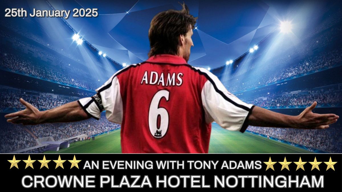 An Evening with Tony Adams - Arsenal Legend 