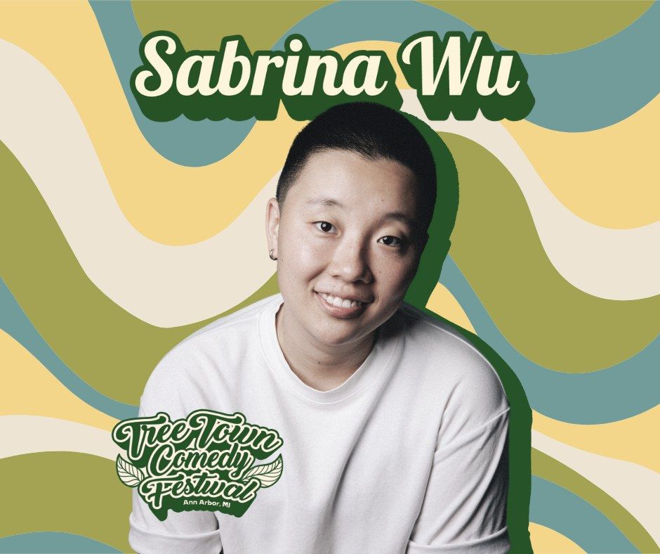 Tree Town Comedy Festival Presents: Sabrina Wu