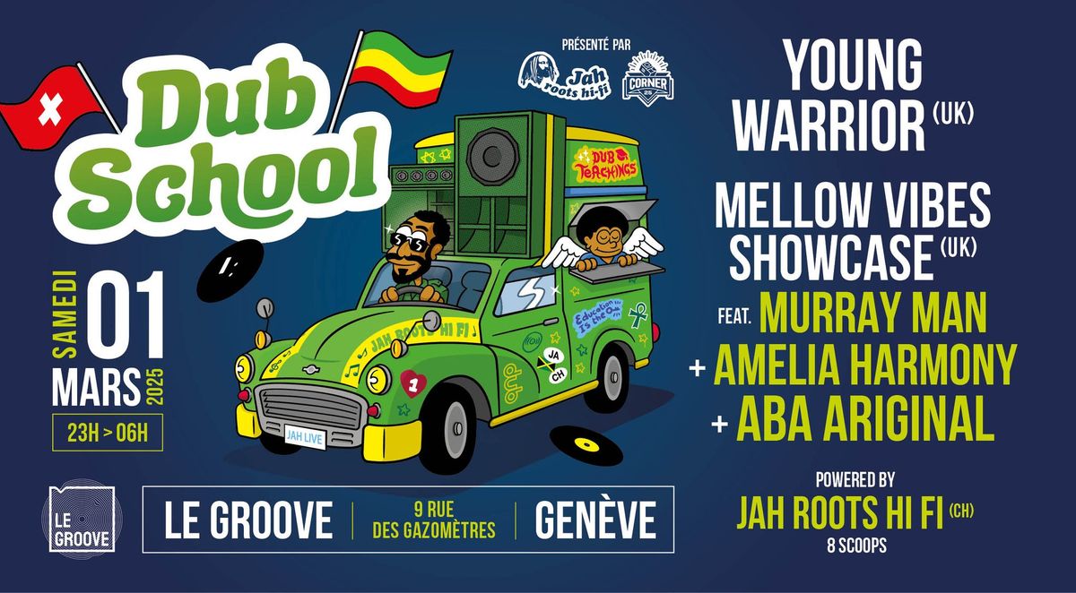 DUB SCHOOL # YOUNG WARRIOR & MELLOW VIBES SHOWCASE