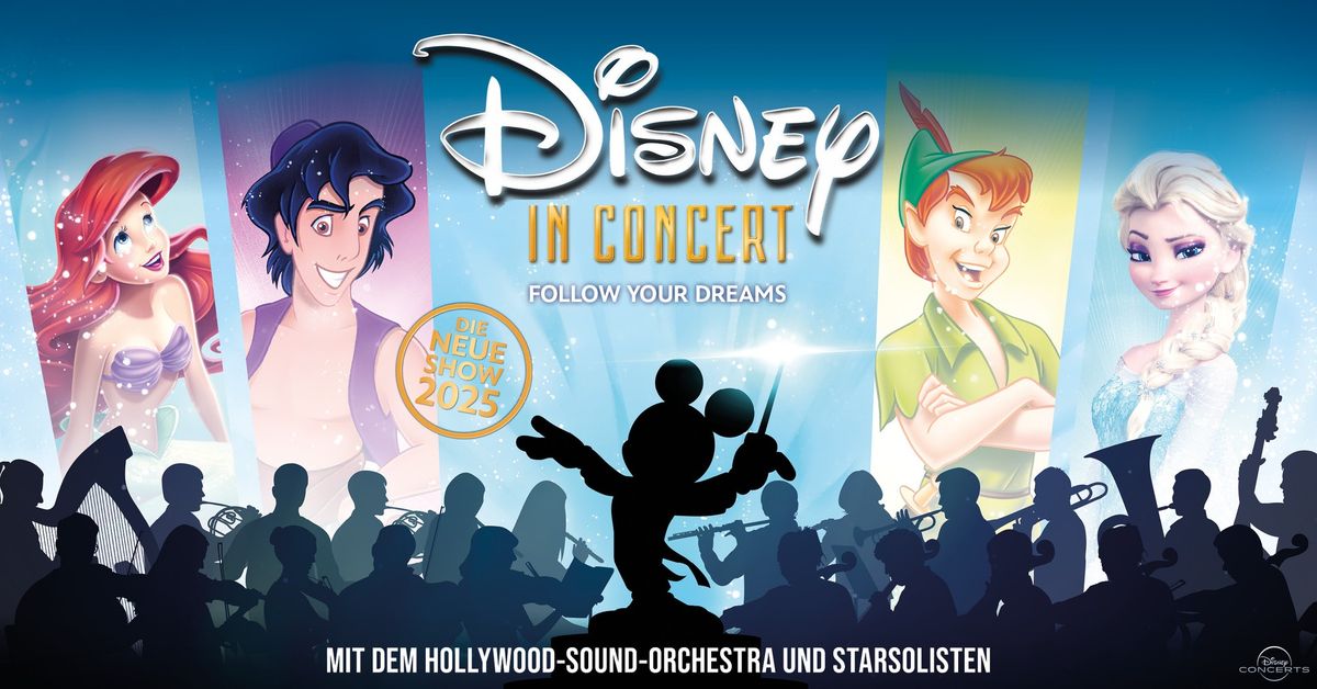 Disney in Concert - FOLLOW YOUR DREAMS | M\u00fcnster