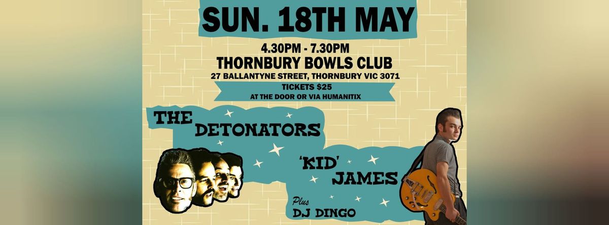 The Detonators and 'Kid' James + DJ Dingo at The Thornbury Bowls Club