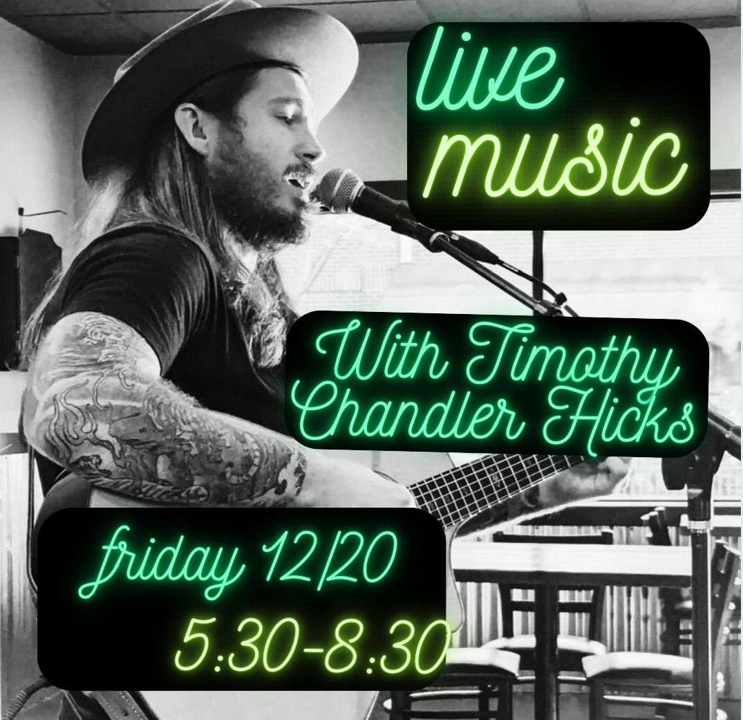 FREE LIVE MUSIC w\/ Timothy Chandler Hicks @ Neoteric