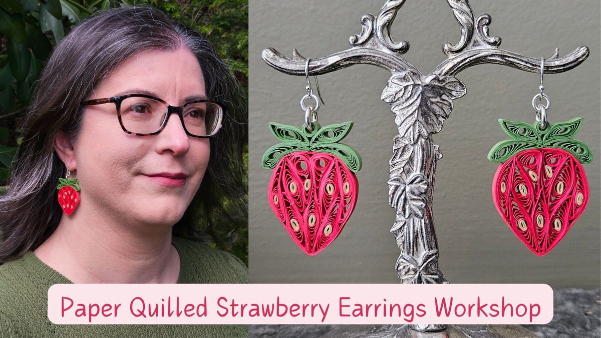 Paper Quilled Strawberry Earrings Workshop