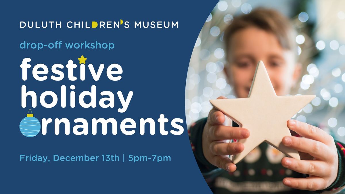 Drop-Off Workshop: Festive Holiday Ornaments!