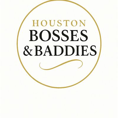 Houston Bosses & Baddies