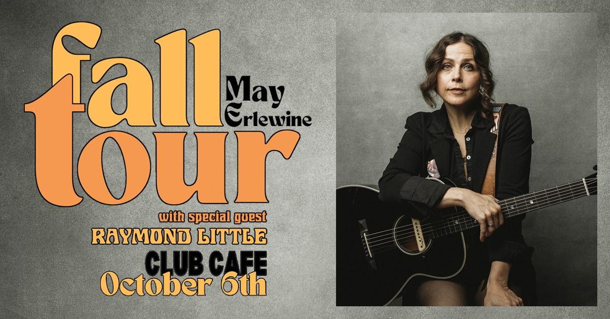 May Erlewine with Special Guest Raymond Little