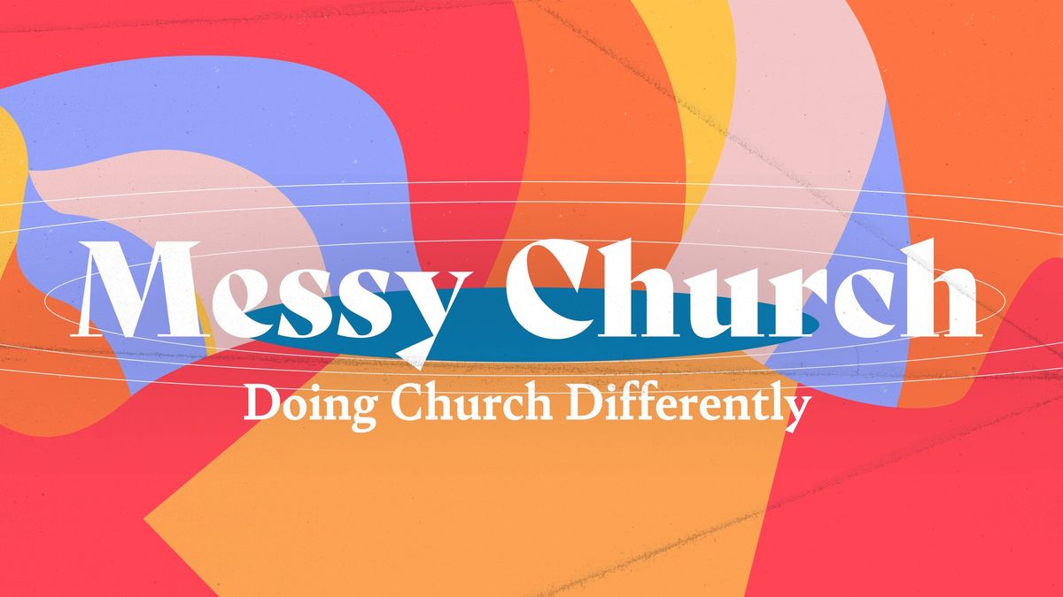 Messy Church \/\/ Doing Church Differently