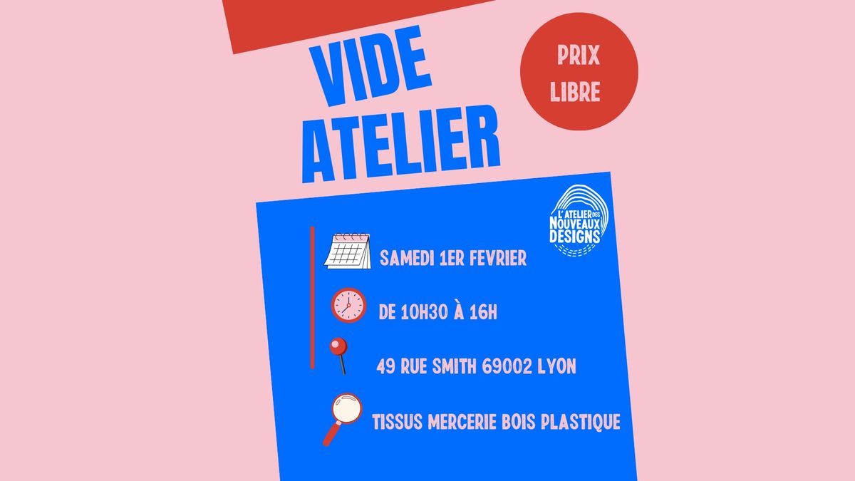 Vide Atelier !!!