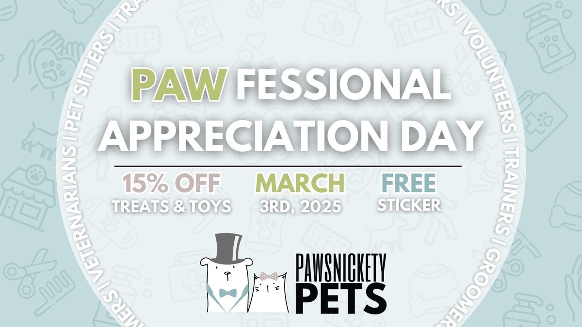 PAWfessional Appreciation Day