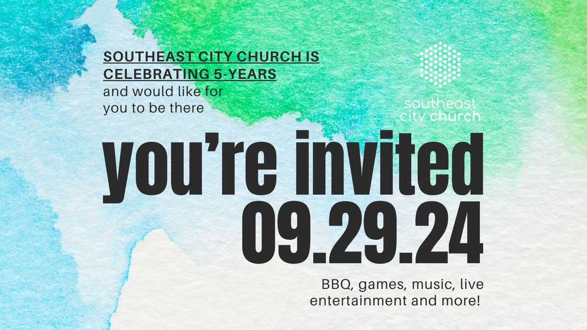 Southeast City Church 5-Year Anniversary Event