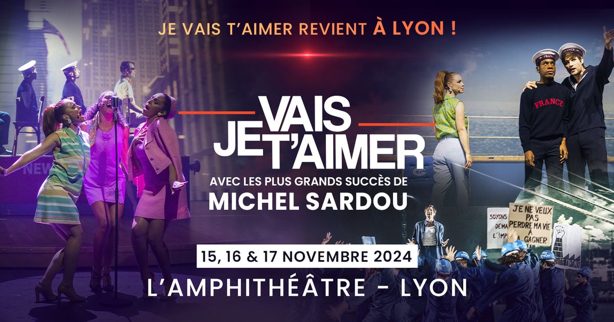 Je Vais T'aimer \u2022 La com\u00e9die musicale \u2022 Lyon