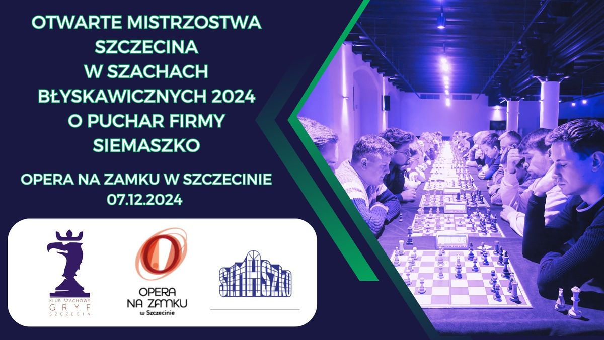 Otwarte Mistrzostwa Szczecina w Szachach B\u0142yskawicznych 2024 o Puchar Firmy Siemaszko