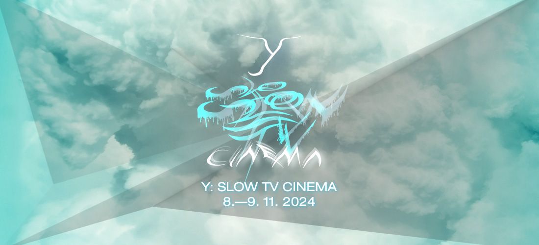 Y: Slow TV Cinema \u23af \u2022\u2022\u2022 \u23af \ud80c\udc80