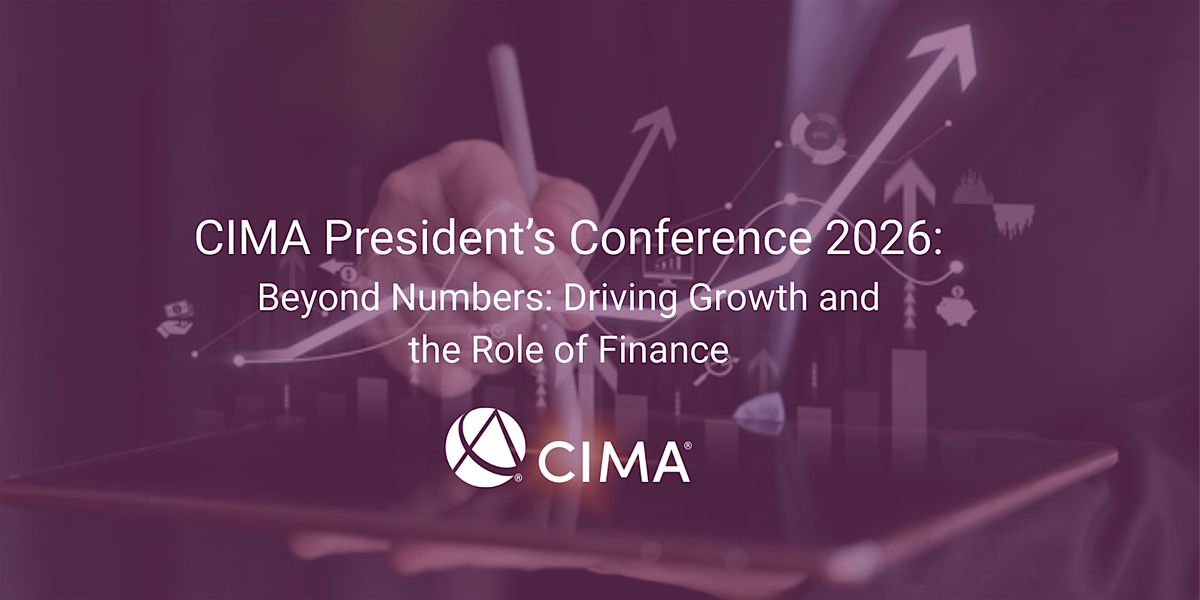 CIMA President's Conference: Driving Growth & The Role of Finance