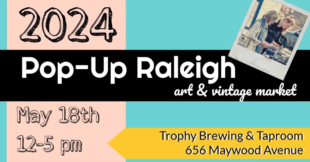 Pop-Up Raleigh May 18th Market