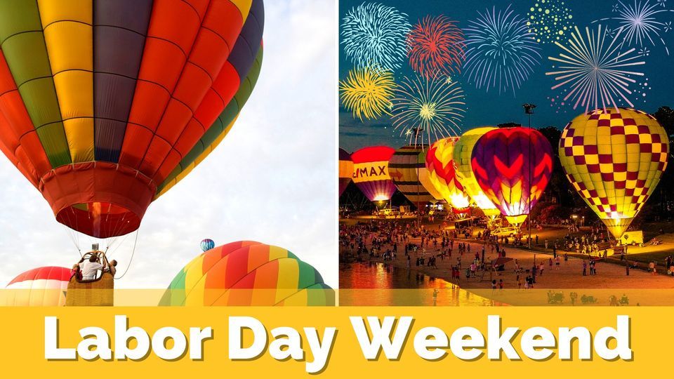 Labor Day Weekend ft. Hot Air Balloon Glow & Fireworks