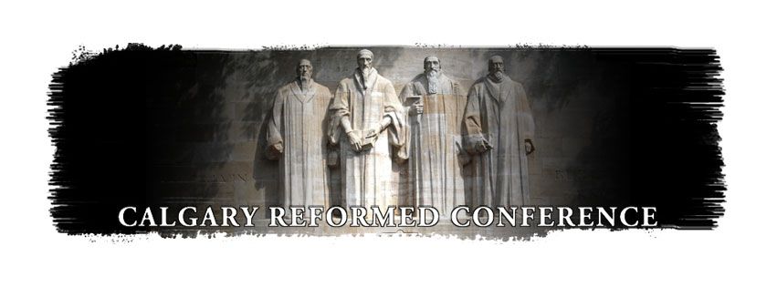 Calgary Reformed Conference