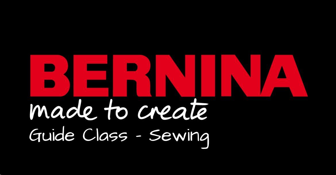 Bernina Guide Class- Sewing