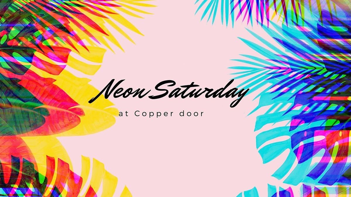 Neon Saturday at the Copper Door