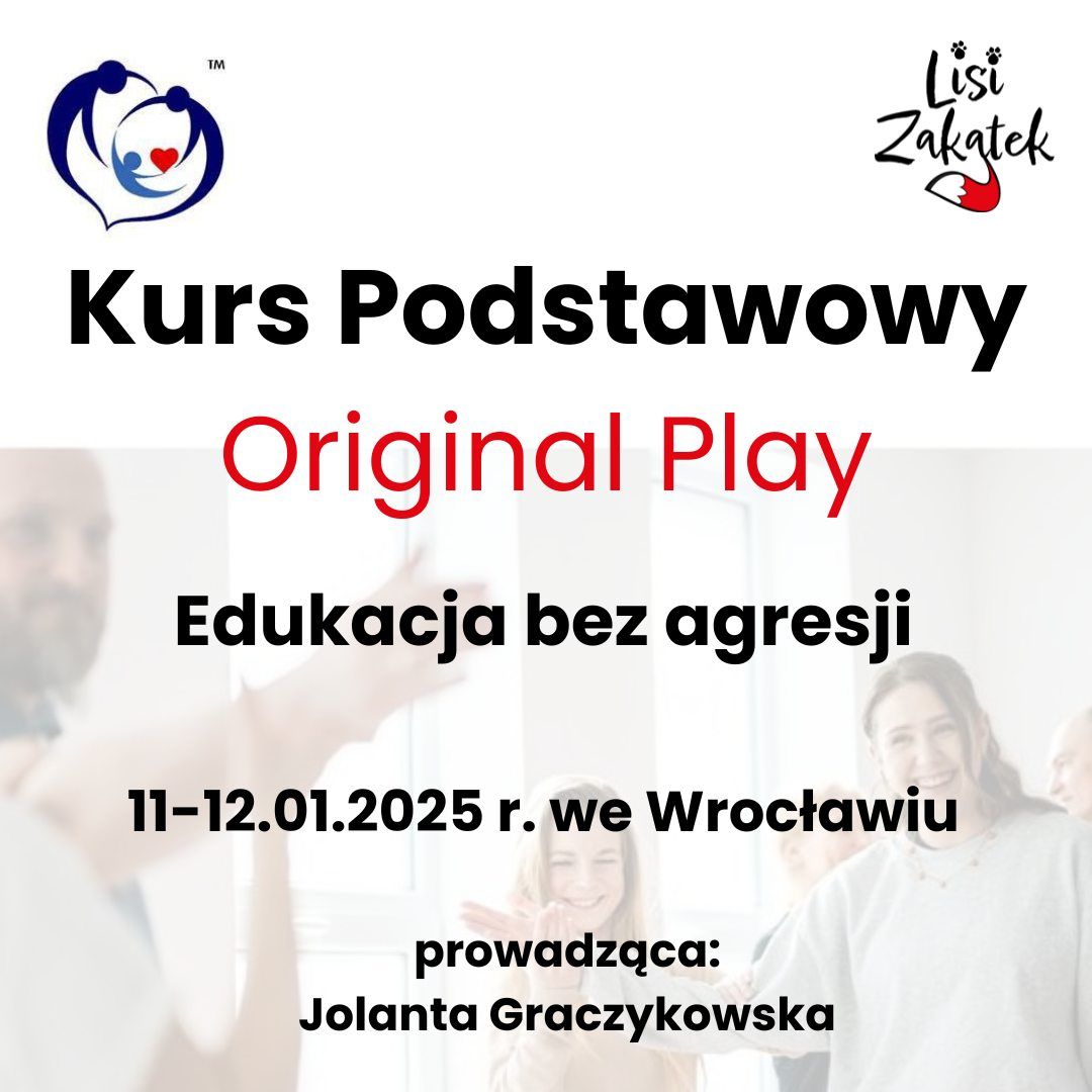 Kurs podstawowy Original Play  "Edukacja bez agresji" 