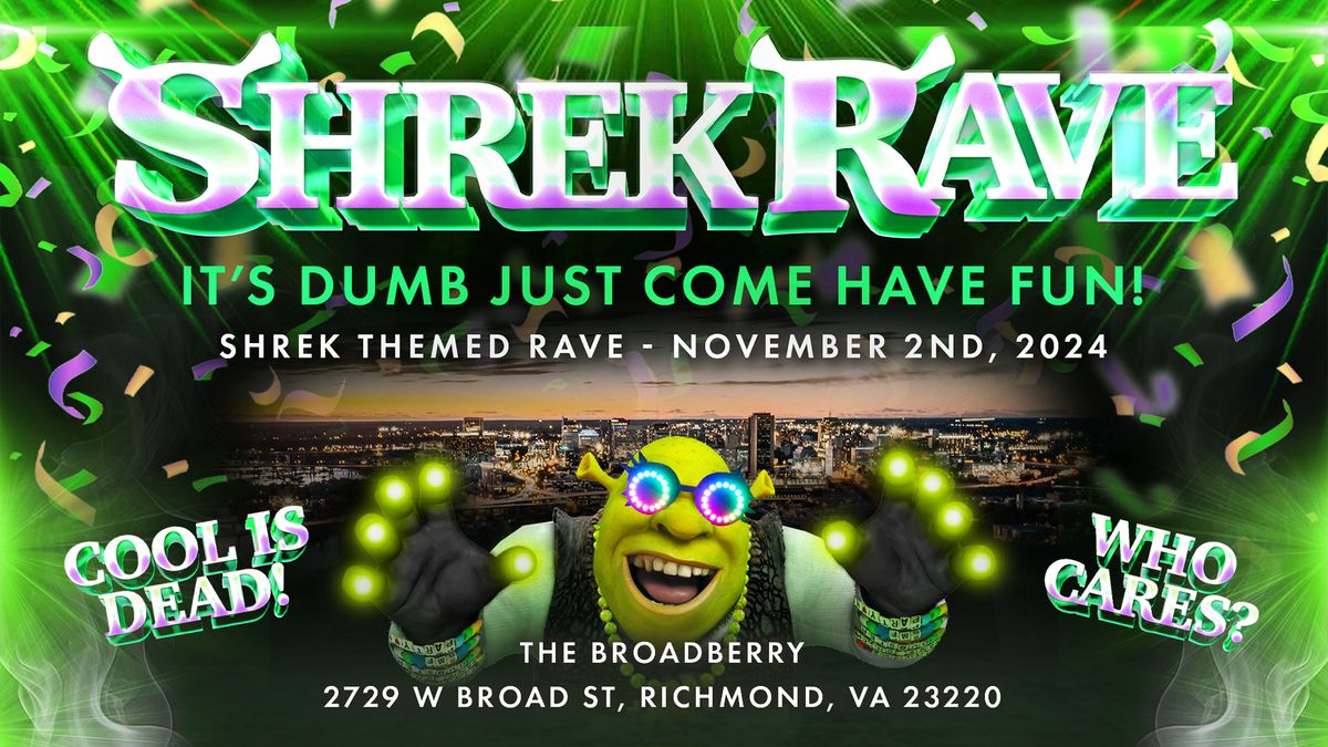 SHREK RAVE (18+) at The Broadberry 11\/2\/24