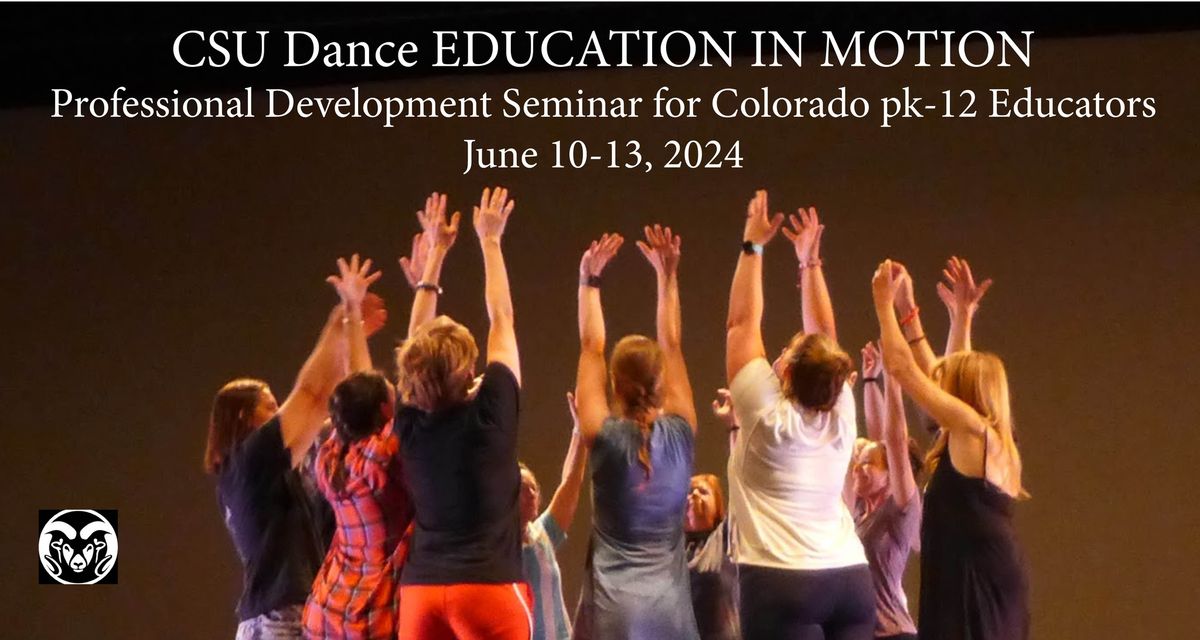 CSU Dance EDUCATION IN MOTION Professional Development for Colorado Educators