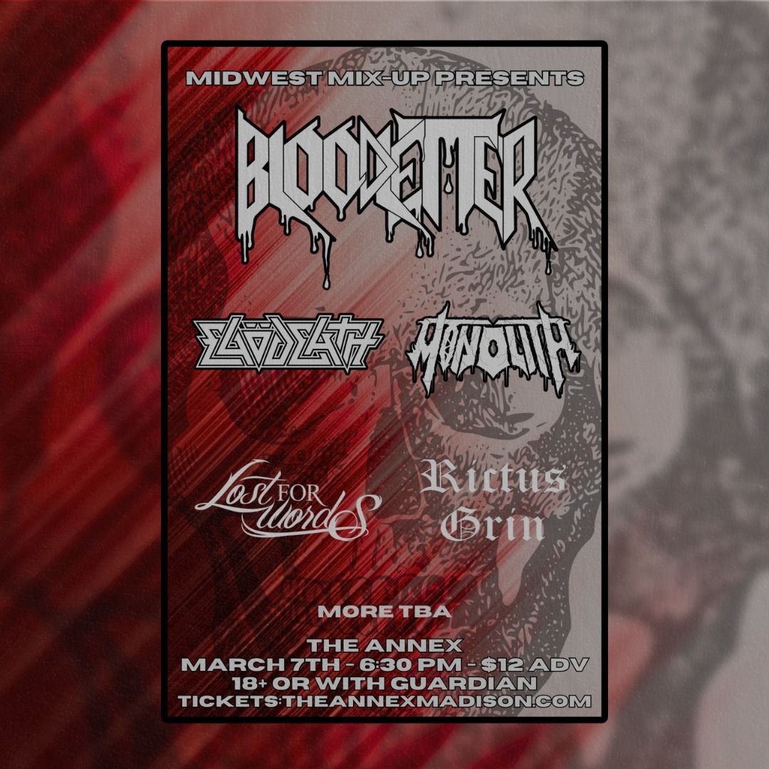 Bloodletter, Eg\u00f6death, Monolith, Lost For Words, Rictus Grin at The Annex - Madison WI 