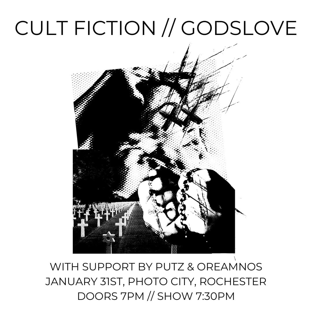 Cult Fiction & Godslove w\/ Putz, and Oreamnos - Rochester, NY