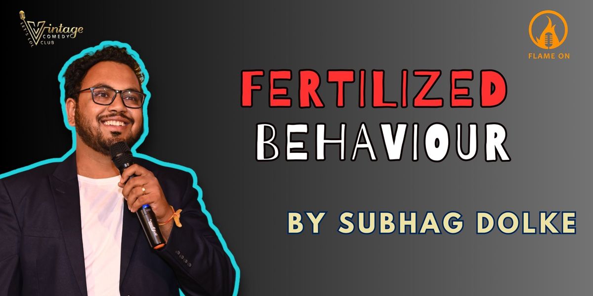 Fertilized Behaviour by Subhag Dolke